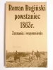 POWSTANIEC  1863 r. ZEZNANIA I WSPOMNIENIA - Roman Rogiński 1983